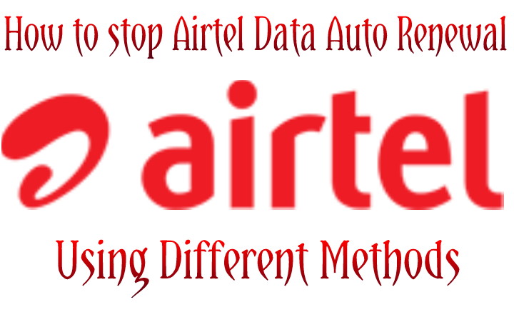 How To Stop Data Auto Renewal On Airtel with Different Methods 2023